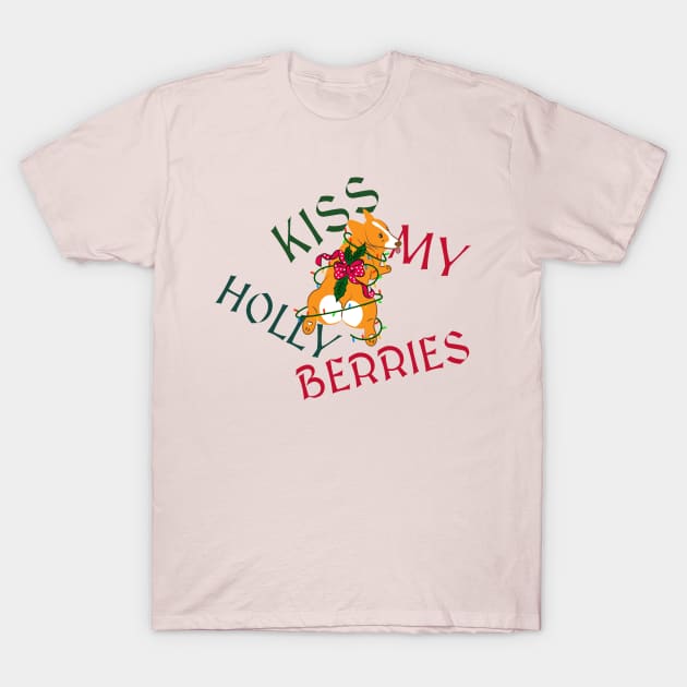 “Kiss My Holly Berries” Sassy Holiday Corgi T-Shirt by Tickle Shark Designs